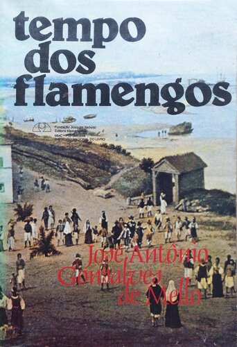 Tempo dos Flamengos - Influência da ocupação holandesa na vida e na cultura do norte do Brasil