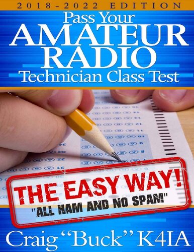 Pass Your Amateur Radio Technican Class Test the Easy Way 2018-2022