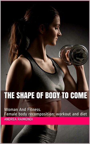 WOMAN AND FITNESS: Female body recomposition: workout and diet