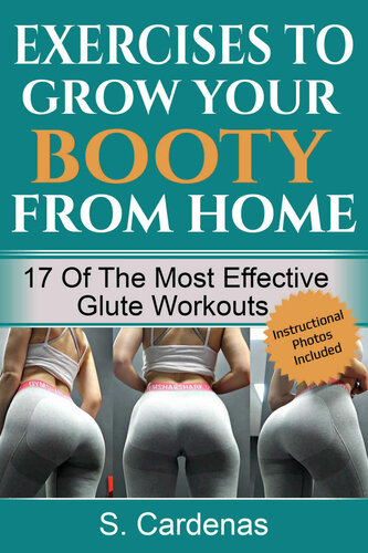 Exercises to Grow Your Booty From Home: 17 of the Most Effective Glute Workouts. Lose Weight, Gain Curves