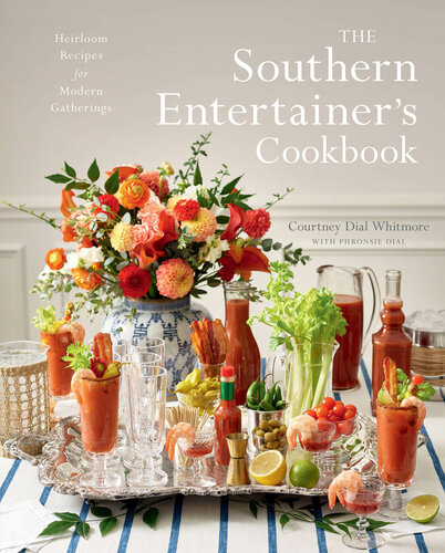 The Southern Entertainer's Cookbook : Heirloom Recipes for Modern Gatherings.