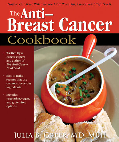 The Anti-Breast Cancer Cookbook: How to Cut Your Risk with the Most Powerful, Cancer-Fighting Foods