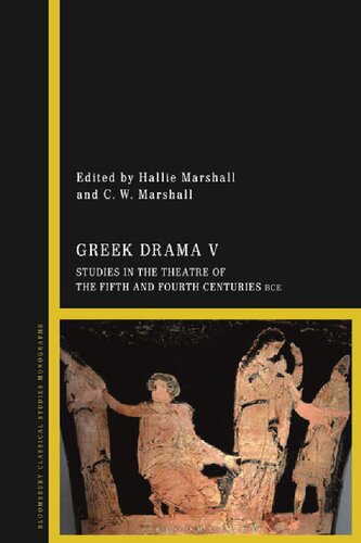 Greek Drama V: Studies in the Theatre of the Fifth and Fourth Centuries BCE