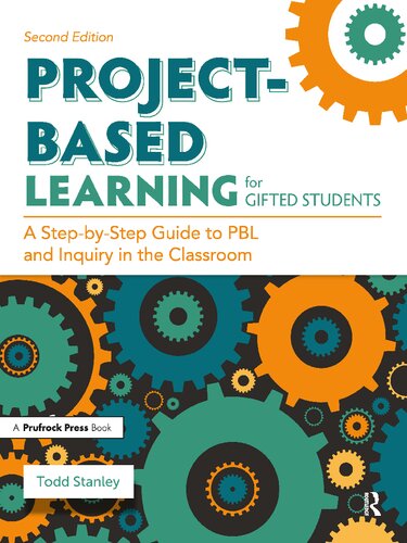 Project-based learning for gifted students : a step-by-step guide to PBL and inquiry in the classroom / |c Todd Stanley.