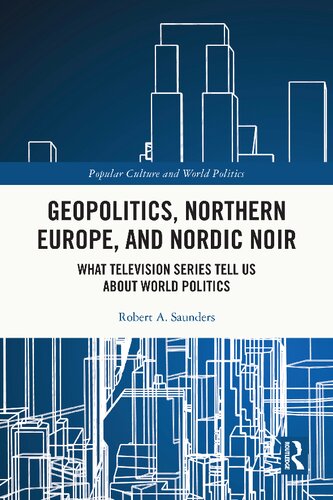 Geopolitics, Northern Europe, and Nordic Noir: What Television Series Tell Us About World Politics