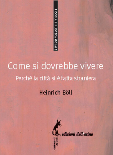 Come si dovrebbe vivere. Perché la città si è fatta straniera. Dialoghi con Heinrich Vormweg