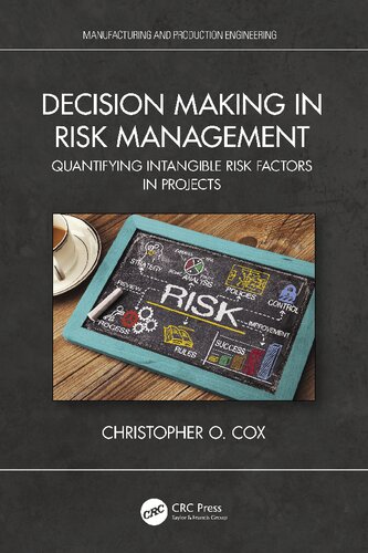Decision Making in Risk Management: Quantifying Intangible Risk Factors in Projects (Manufacturing and Production Engineering)