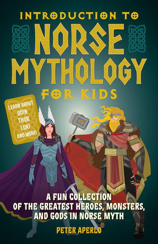 Introduction to Norse Mythology for Kids: A Fun Collection of the Greatest Heroes, Monsters, and Gods in Norse and Viking Myth