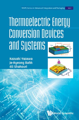 Thermoelectric Energy Conversion Devices and Systems: 7 (Wspc Series In Advanced Integration And Packaging)