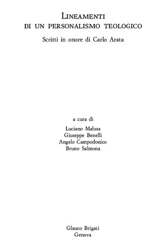 Lineamenti di un personalismo teologico. Scritti in onore di Carlo Arata