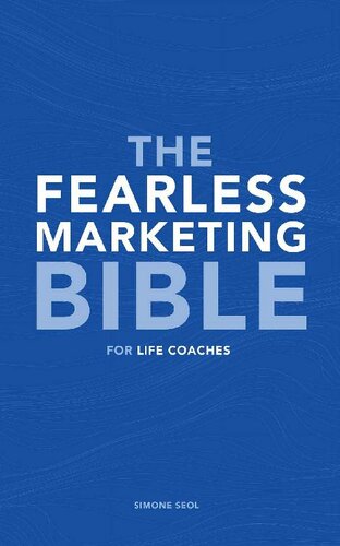 The Fearless Marketing Bible for Life Coaches