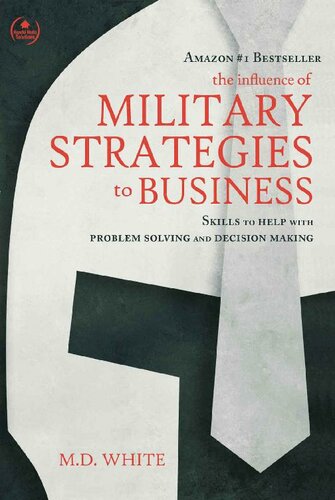 The Influence of Military Strategies to Business: Skills to Help With Problem Solving and Decision Making