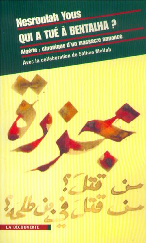 Qui a tué A Bentalha Algérie Chronique d'un massacre annoncé (Cahiers libres) (French Edition)