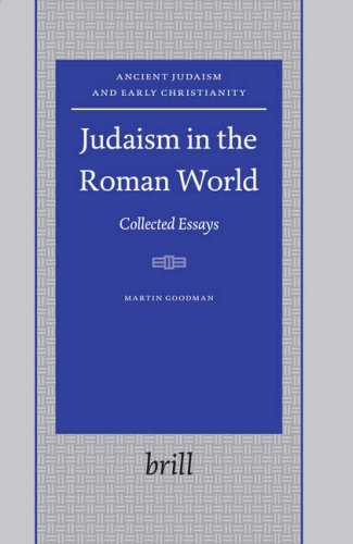 Judaism in the Roman World (Ancient Judaism and Early Christianity)