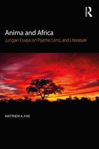 Anima and Africa: Jungian Essays on Psyche, Land, and Literature