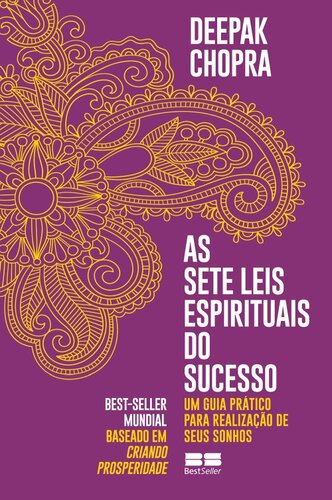 As sete leis espirituais do sucesso | Um guia prático para realização de seus sonhos