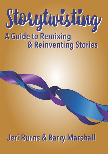 Storytwisting: A Guide to Remixing and Reinventing Traditional Stories