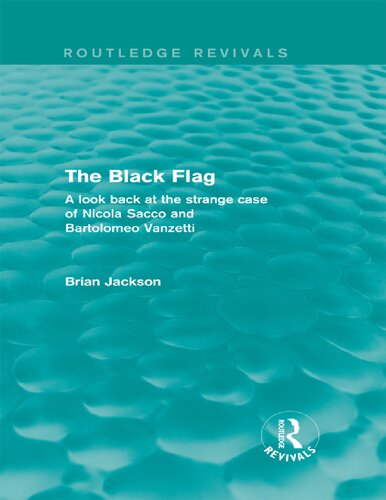 The Black Flag: A Look Back at the Strange Case of Nicola Sacco and Bartolomeo Vanzetti