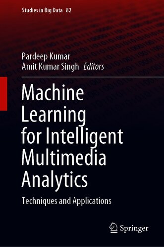 Machine Learning for Intelligent Multimedia Analytics: Techniques and Applications (Studies in Big Data, 82)