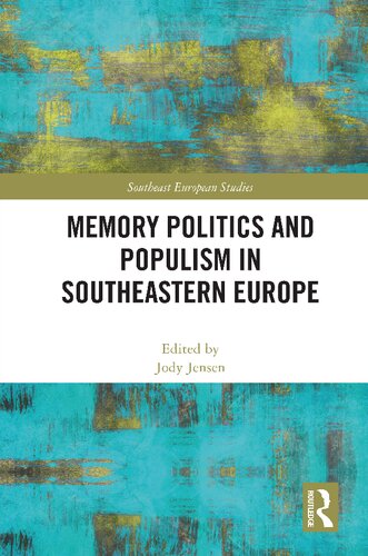 Memory Politics and Populism in Southeastern Europe