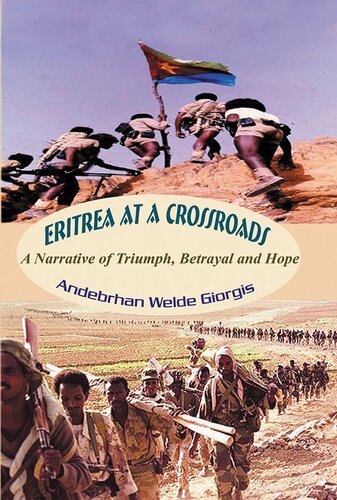 Eritrea at a Crossroads: A Narrative of Triumph, Betrayal and Hope