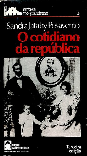 O Cotidiano da República - Elites e povo na virada do século