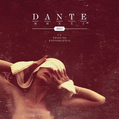 Dante 2021: Un Tributo Fotografico [Dante 2021: A Photographic Tribute]