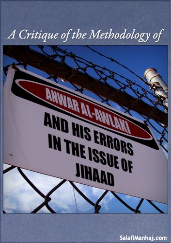 A Critique of the Methodology of Anwar al-Awlaki and His Errors in the Issue of Jihaad