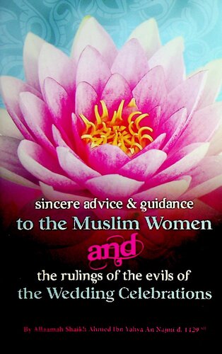 Sincere Advice & Guidance to the Muslim Woman and the Rulings of the Evils of the Wedding Celebrations