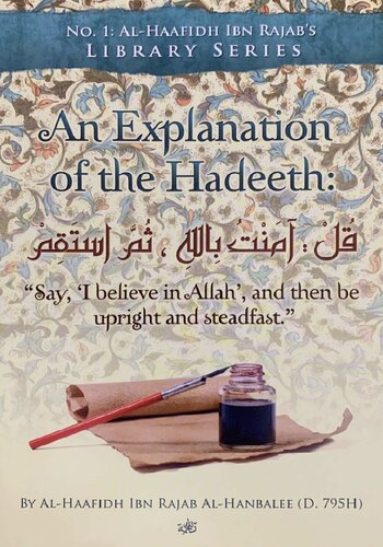 An Explanation of the Hadeeth: “Say, ‘I believe in Allāh’ and then be upright and steadfast”