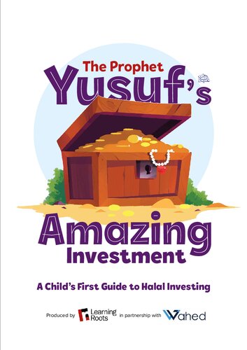 The Prophet Yusuf’s Amazing Investment: A Child’s First Guide to Halal Investing