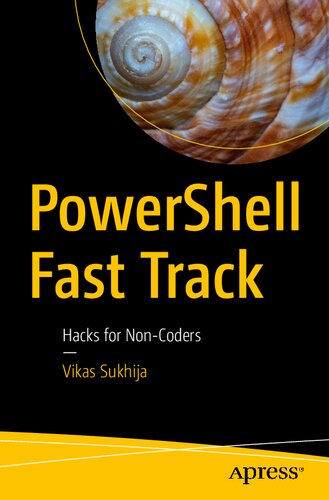 PowerShell Fast Track: Hacks for Non-Coders