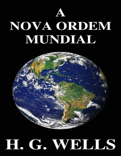 A Nova Ordem Mundial: Se for possível, como pode ser alcançado, e como deverá ser um mundo pacífico?