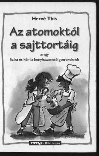 Az atomoktól a sajttortáig