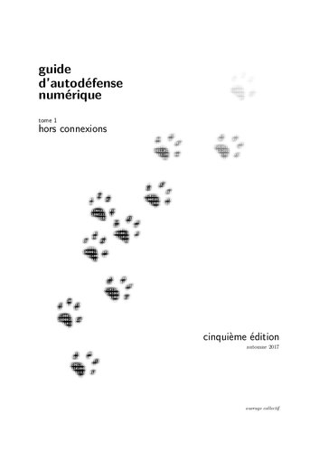 guide d’autodéfense numérique, tome 1: hors connexions