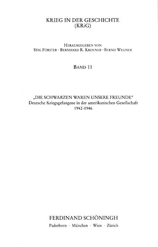 » Die Schwarzen waren unsere Freunde" : Deutsche Kriegsgefangene in der amerikanischen Gesellschaft 1942-1946