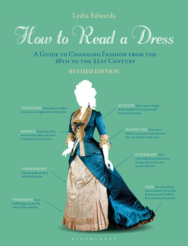 How to Read a Dress: A Guide to Changing Fashion from the 16th to the 21st Century