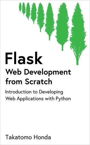 Flask Web Development from Scratch: Introduction to Developing Web Applications with Python