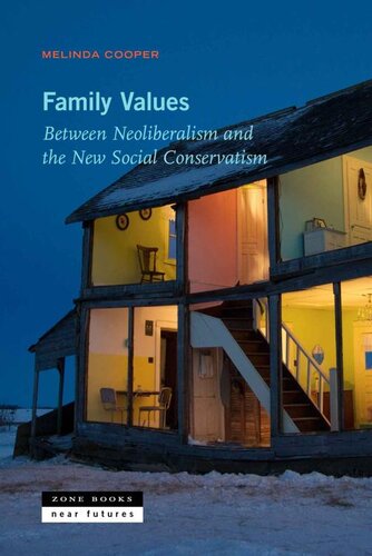 Family Values: Between Neoliberalism and the New Social Conservatism (Near Future Series)