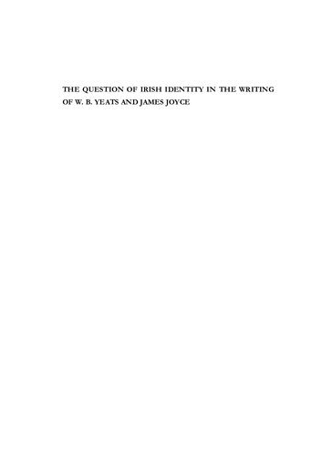 The Question of Irish Identity in the Writings of William Butler Yeats and James Joyce