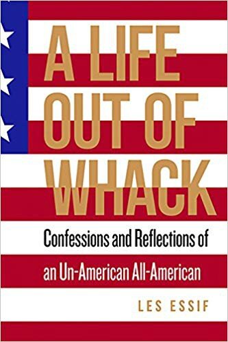 A Life Out of Whack, Volume 5: Confessions and Reflexions of an Un-American All-American