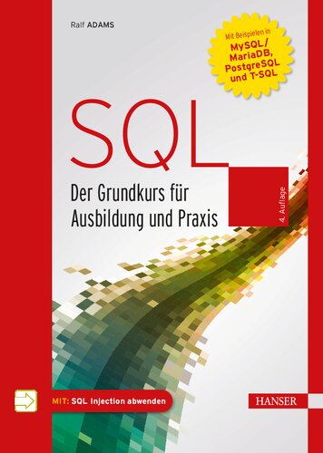 SQL: Der Grundkurs für Ausbildung und Praxis. Mit Beispielen in MySQL/MariaDB, PostgreSQL und T-SQL