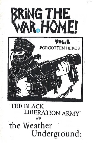 Bring the War Home! The Black Liberation Army and the Weather Undergroud