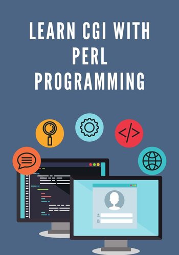 Learn CGI with PERL Programming: Prepared for beginners to help them understand the basic to advanced concepts related to Perl Scripting languages.