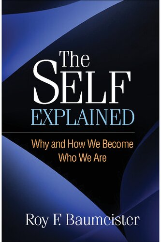 The Self Explained: Why and How We Become Who We Are