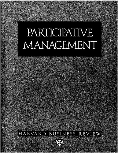 Participative Management (Harvard Business Review Paperback Series)