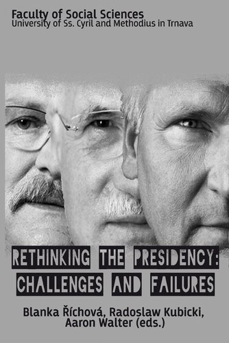 Rethinking the presidency: Challenges and Failures. Conference Proceedings from International Scientific Conference “Presidential Powers and their Transformation in the Political Systems”, 2nd December 2014, Trnava City Hall, Trnava, Slovakia