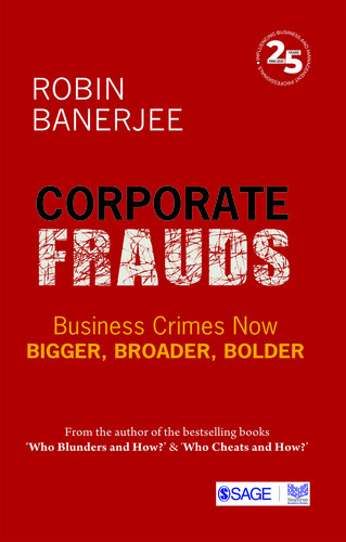 Corporate Frauds: Business Crimes now Bigger, Broader, Bolder