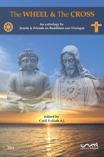 The Wheel and the Cross: An anthology by Jesuits & Friends on Buddism and Dialogue