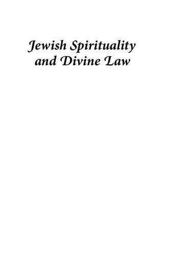 Jewish Spirituality And Divine Law (THE  SERIES)